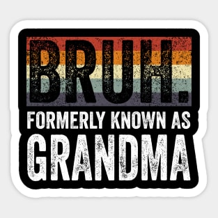 Bruh Formerly Known as Grandma Vintage Sticker